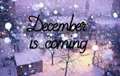 December Is Coming Pictures, Photos, and Images for Facebook, Tumblr,  Pinterest, and Twitter