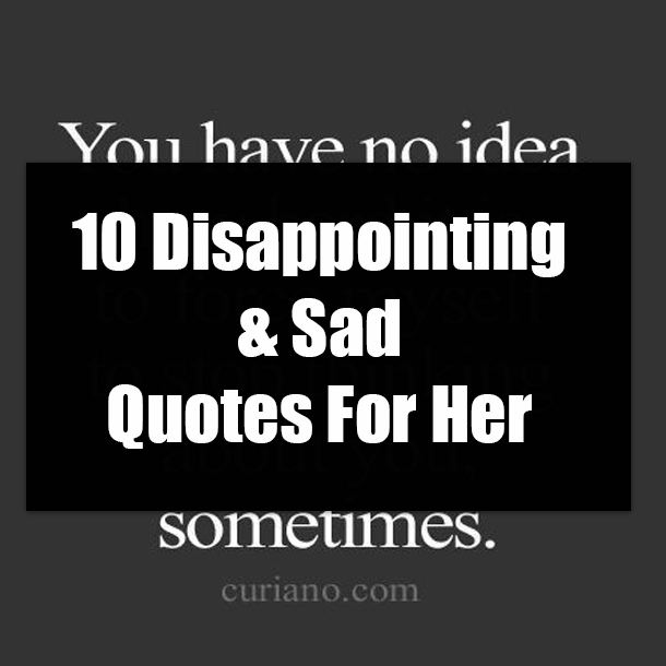 Disappointed Quotes For Her 10 Disappointing & Sad Quotes For Her