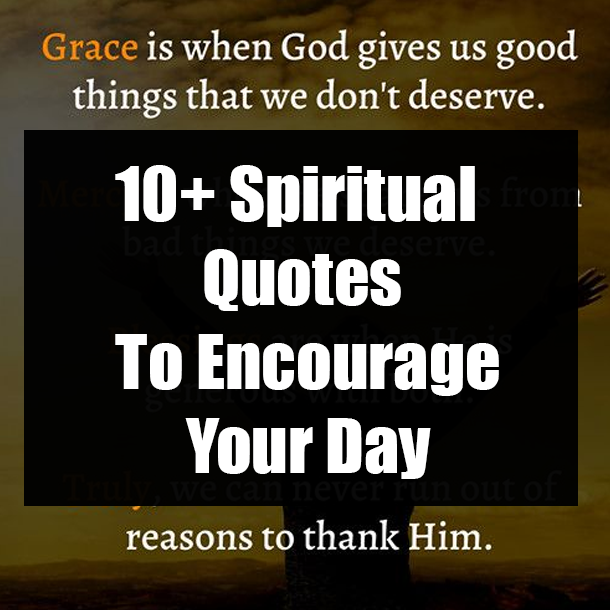 Spiritual Thoughts For The Day 10+ Spiritual Quotes To Encourage Your Day